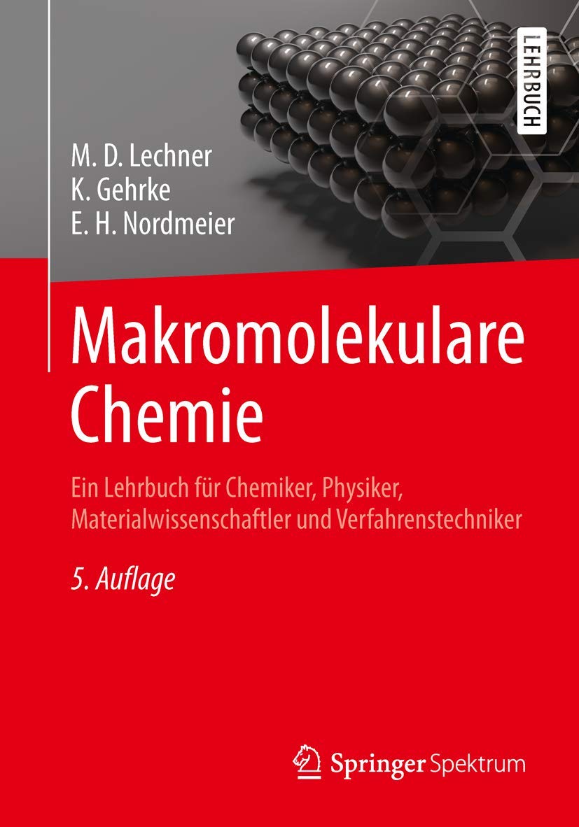 Makromolekulare Chemie: Ein Lehrbuch für Chemiker, Physiker, Materialwissenschaftler und Verfahrenstechniker (German Edition)