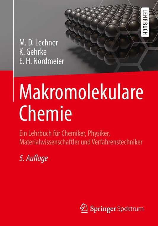 Makromolekulare Chemie: Ein Lehrbuch für Chemiker, Physiker, Materialwissenschaftler und Verfahrenstechniker (German Edition)