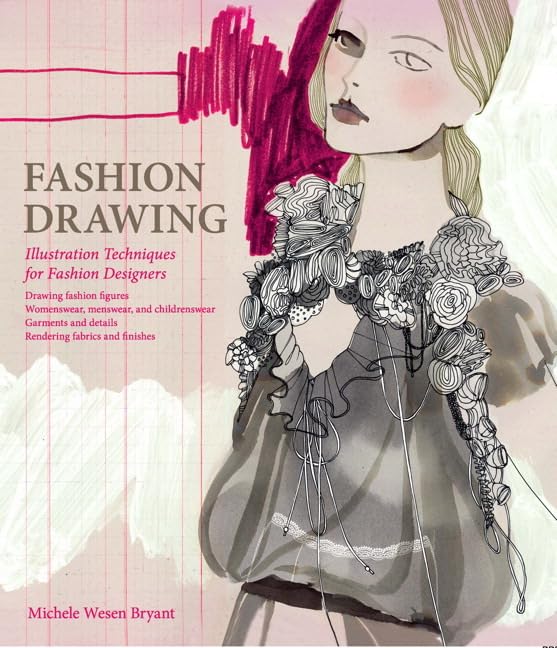 Fashion Drawing: Illustration Techniques for Fashion Designers