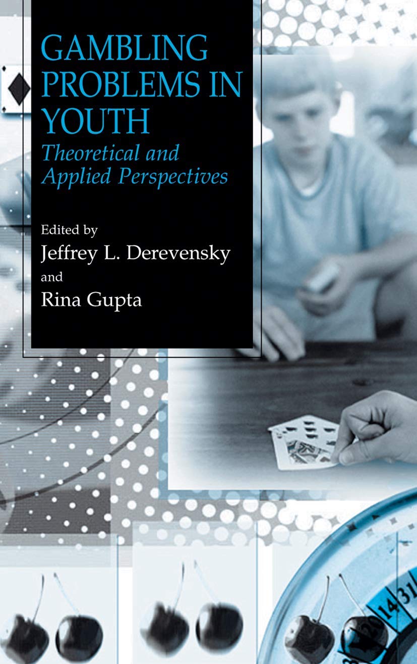 Gambling Problems in Youth: Theoretical and Applied Perspectives