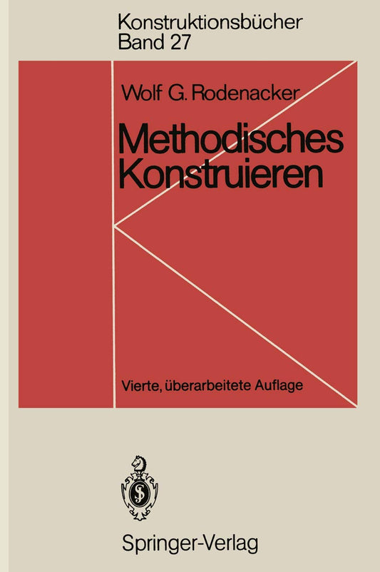 Methodisches Konstruieren: Grundlagen, Methodik, praktische Beispiele (Konstruktionsbücher, 27) (German Edition)