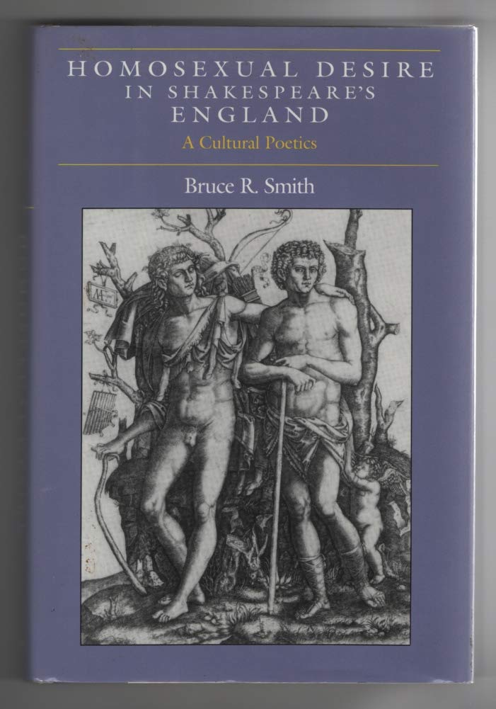 Homosexual Desire in Shakespeare's England: A Cultural Poetics