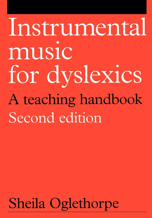 Instrumental Music for Dyslexics: A Teaching Handbook (Dyslexia Series (Whurr))