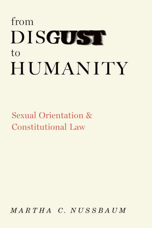 From Disgust to Humanity: Sexual Orientation and Constitutional Law (Inalienable Rights Series)