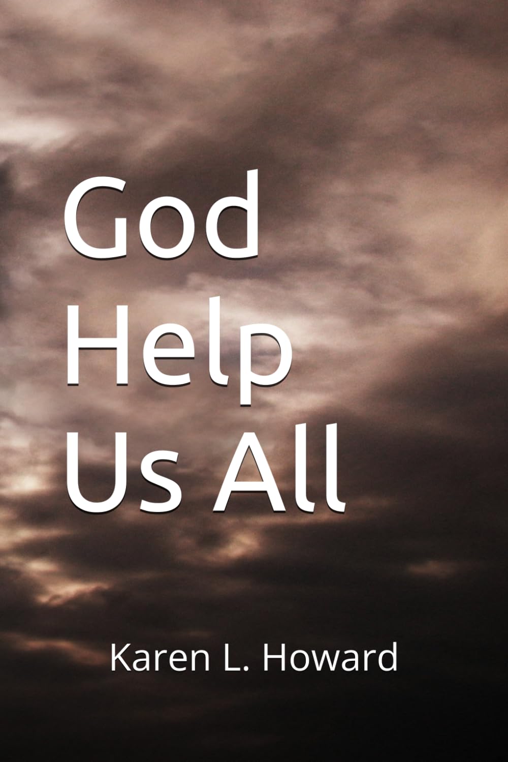 God Help Us All (God, the Devil, and the Lie (5 Book Series))