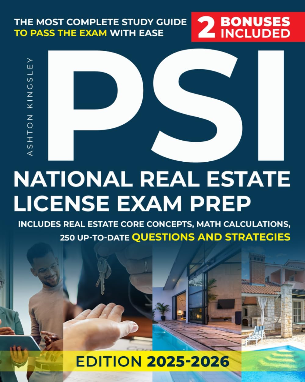 PSI National Real Estate License Exam Prep: The Most Complete Study Guide to Pass the Exam With Ease | Includes Real Estate Core Concepts, Math Calculations, 250 Up-To-Date Questions and Strategies