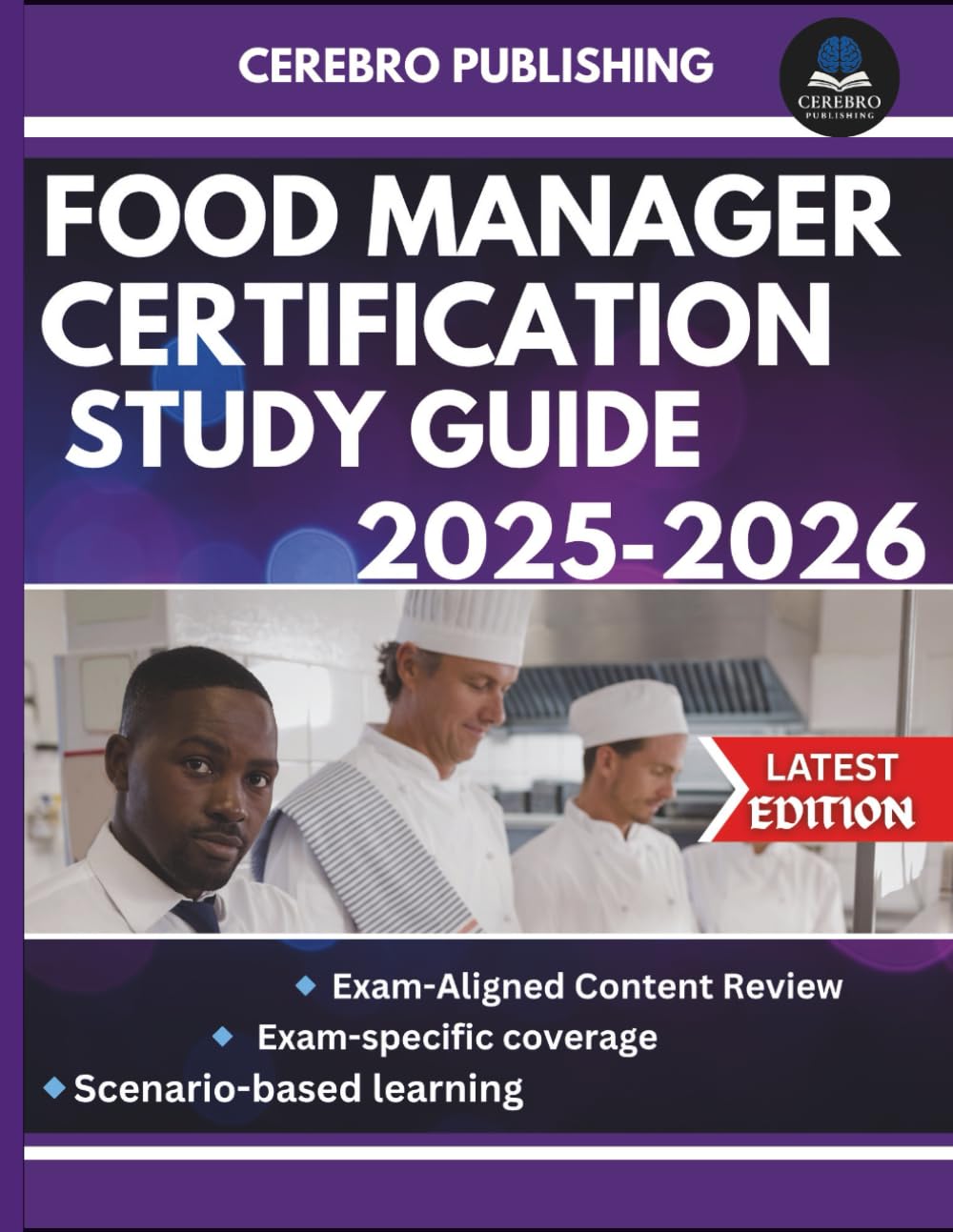 FOOD MANAGER CERTIFICATION STUDY GUIDE 2025-2026: 350+ Practice Questions, Detailed Answer, Explanations, and Prep Insights
