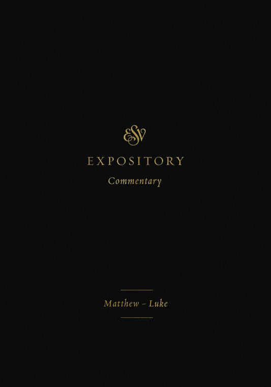 ESV Expository Commentary: Matthew–Luke (Volume 8) (8)
