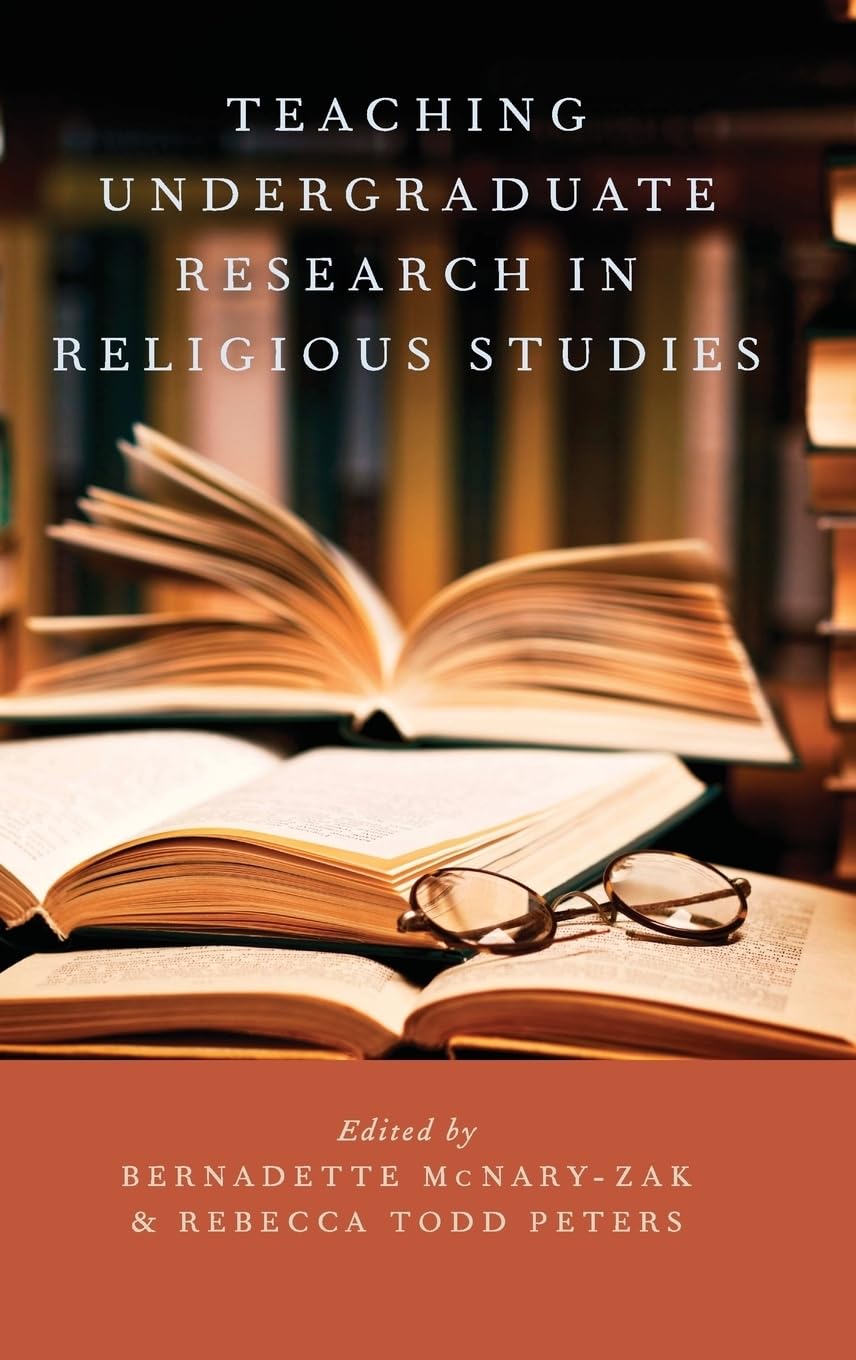 Teaching Undergraduate Research in Religious Studies (AAR Teaching Religious Studies)
