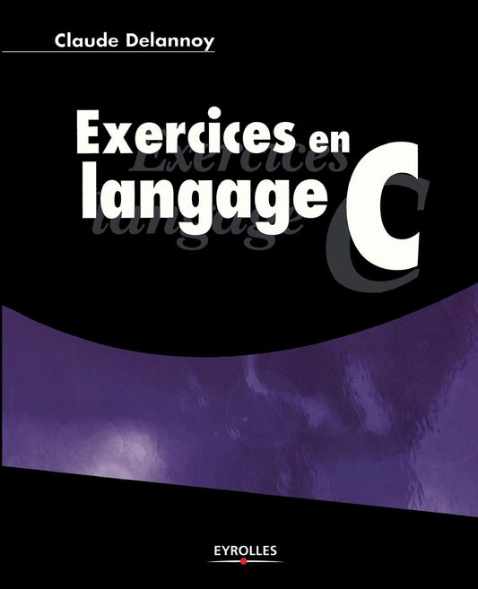 Exercices en langage C (French Edition)