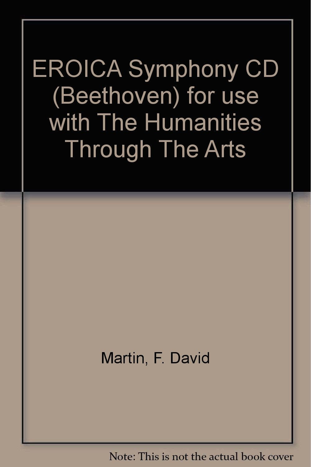 EROICA Symphony CD (Beethoven) for use with The Humanities Through The Arts
