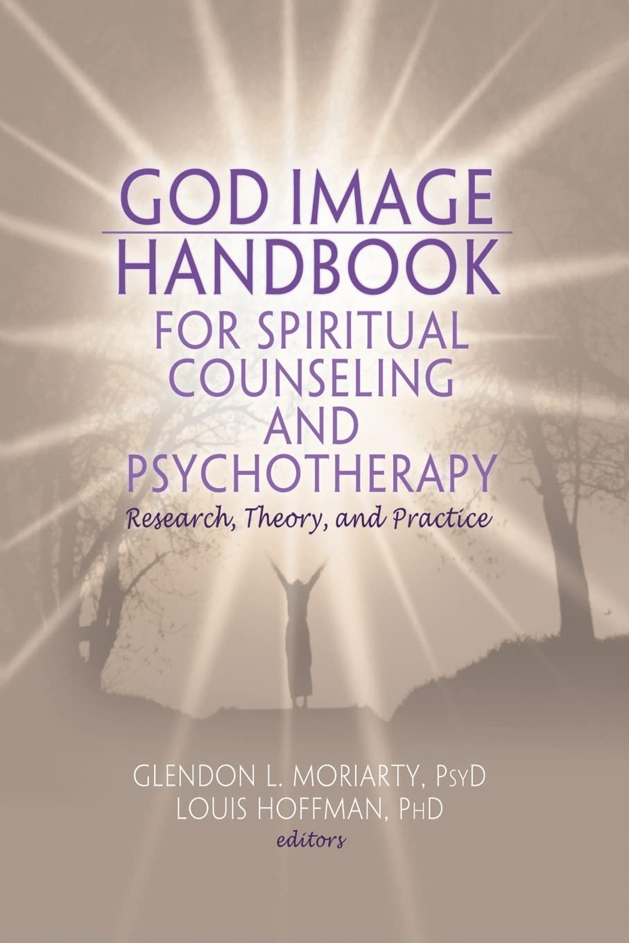 God Image Handbook for Spiritual Counseling and Psychotherapy (Monographic Separates from the Journal of Spirituality in Mental Health)