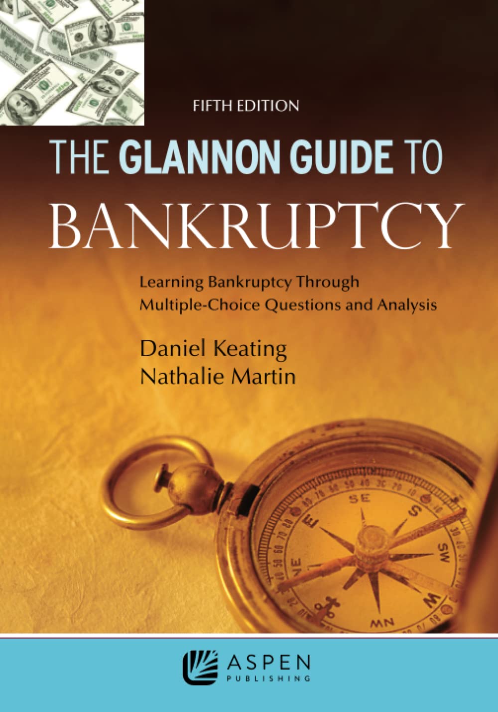 Glannon Guide to Bankruptcy: Learning Bankruptcy Through Multiple-Choice Questions and Analysis