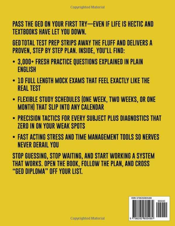 GED Total Test Prep: The Complete & Up-to-Date Study Guide to ACE the GED Exam and Achieve Your Best Score. Step-by-Step Guidance, Practice That Works, Proven Expert Tips