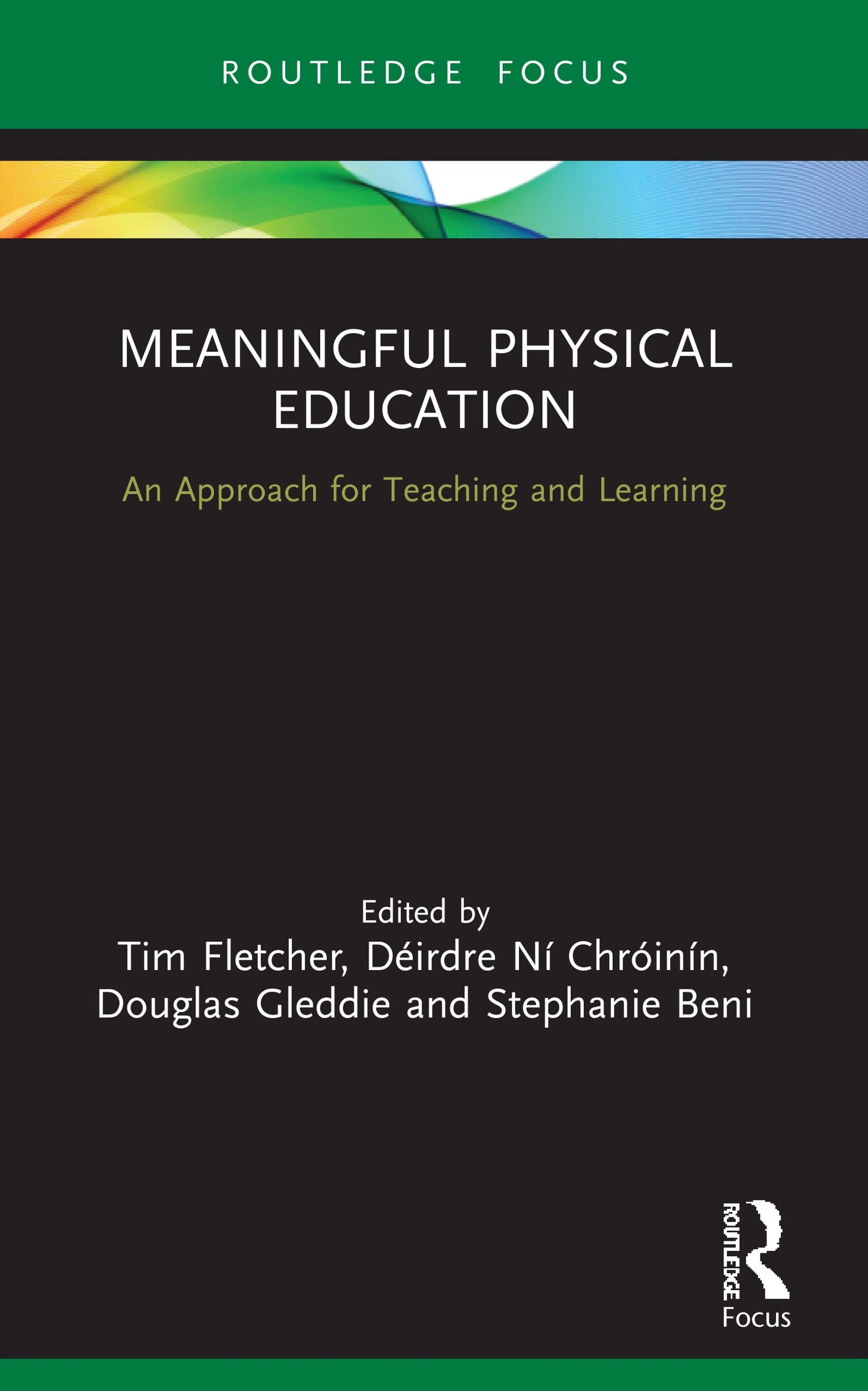 Meaningful Physical Education: An Approach for Teaching and Learning (Routledge Focus on Sport Pedagogy)