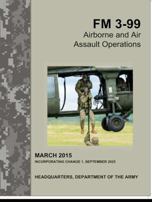 FM 3-99 Airborne and Air Assault Operations March 2015: Incorporating Change 1, September 2025