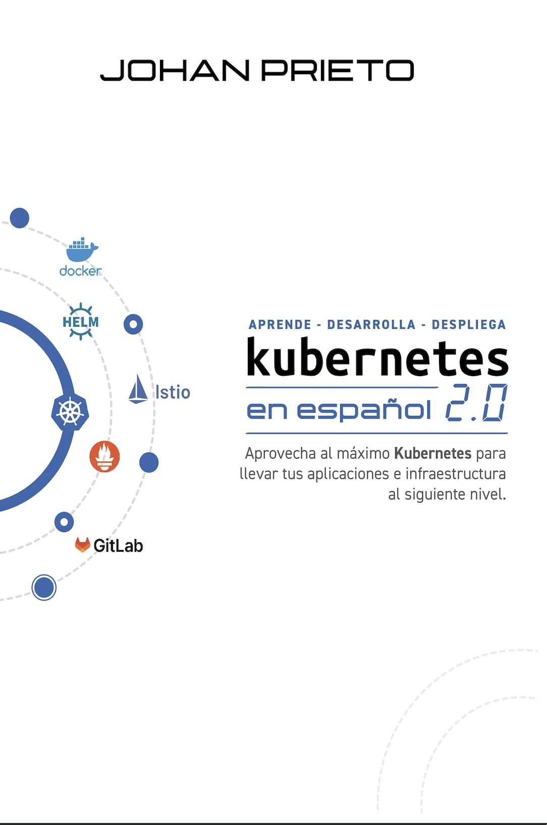 Kubernetes en Español 2.0: Kubernetes en Español (Spanish Edition)