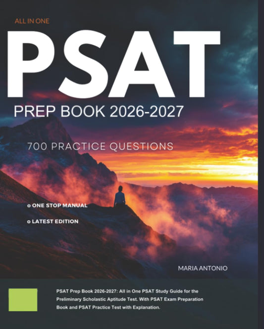 PSAT Prep Book 2026-2027: All in One PSAT Study Guide for the Preliminary Scholastic Aptitude Test. With PSAT Exam Preparation Book and PSAT Practice Test with Explanation.