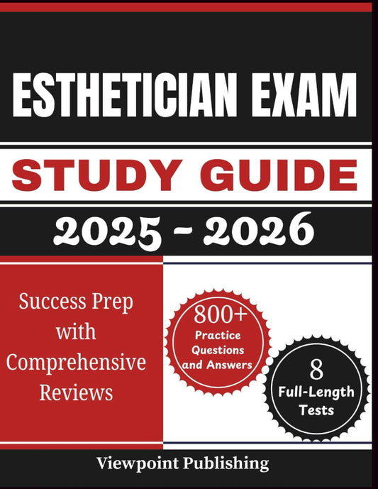 Esthetician Exam Study Guide 2025–2026: Success Prep with Comprehensive Reviews, 800+ Practice Questions and Answers | 8 Full-Length Tests