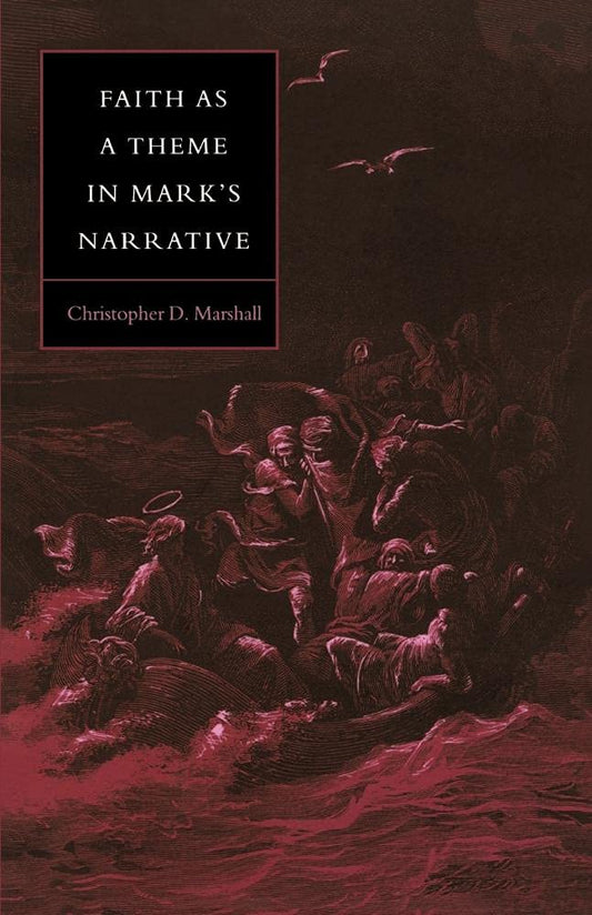 Faith as a Theme in Mark's Narrative (Society for New Testament Studies Monograph Series, Series Number 64)