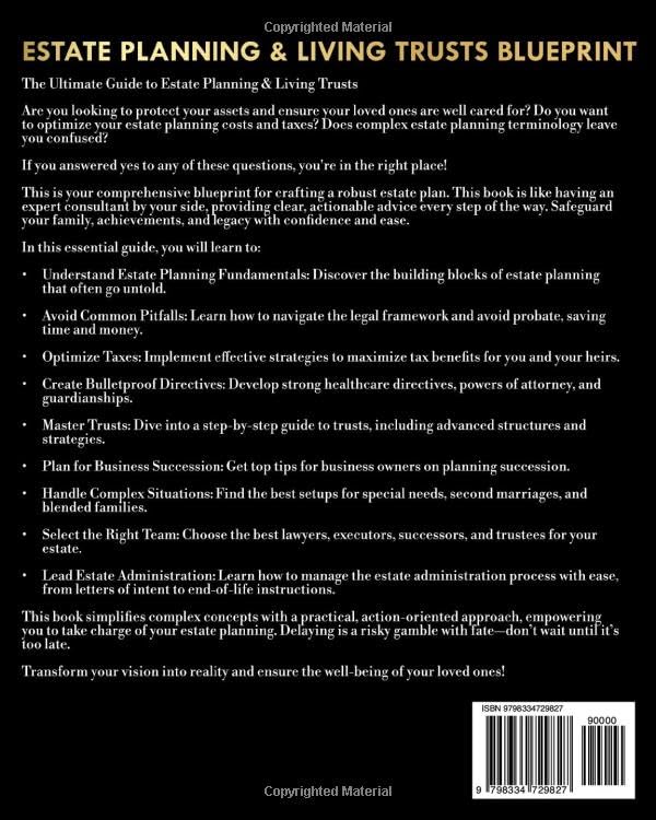 Estate Planning & Living Trusts Blueprint: The Complete and Easy-to-Follow Guide to Protecting Your Assets, Safeguarding the Future of Your Loved Ones, Optimizing Costs, & Creating a Lasting Legacy