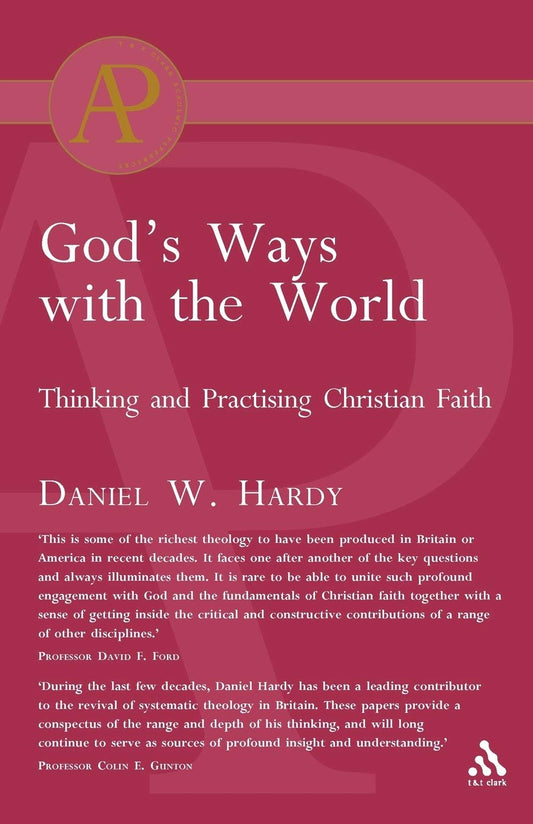 God's Ways with the World: Thinking and Practising Christian Faith (Academic Paperback)