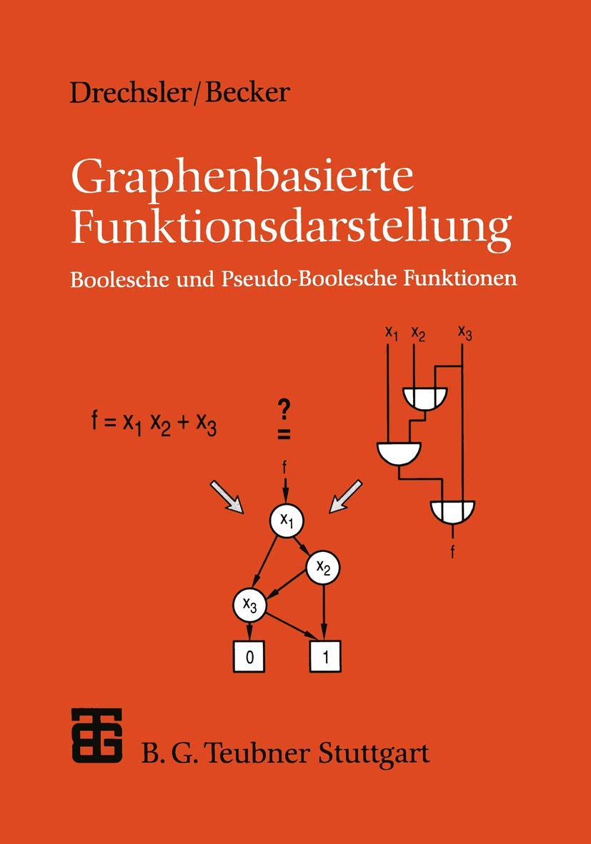 Graphenbasierte Funktionsdarstellung: Boolesche und Pseudo-Boolesche Funktionen (XLeitfäden der Informatik) (German Edition)