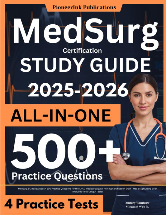 Med Surg Certification Study Guide: MedSurg BC Review Book + 500 Practice Questions for the ANCC Medical-Surgical Nursing Certification Exam | Med Surg Nursing Book (Includes 4 Full-Length Tests)