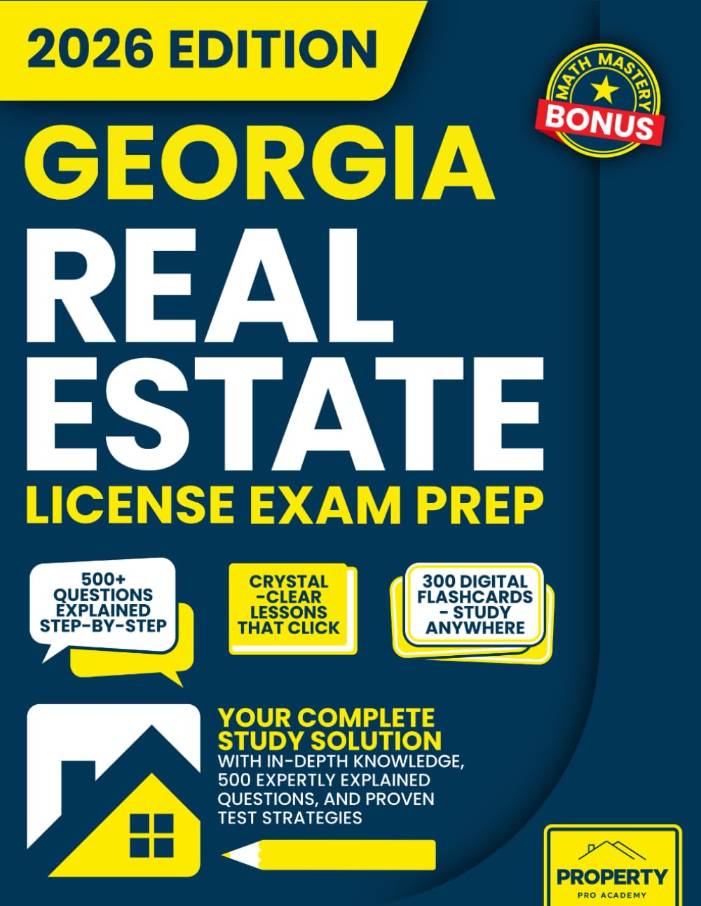 Georgia Real Estate License Exam Prep: Your Complete Study Solution with In-Depth Knowledge, 500 Expertly Explained Questions and Proven Test Strategies