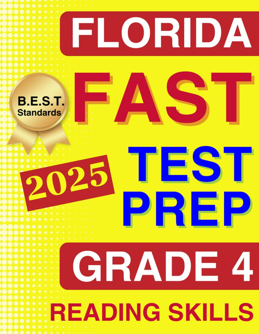 Florida FAST Test Prep Grade 4: ELA Reading. A Comprehensive Practice Workbook with Four Full-Length ELA Reading Tests (Florida FAST Assessment Practice - Grade 4)