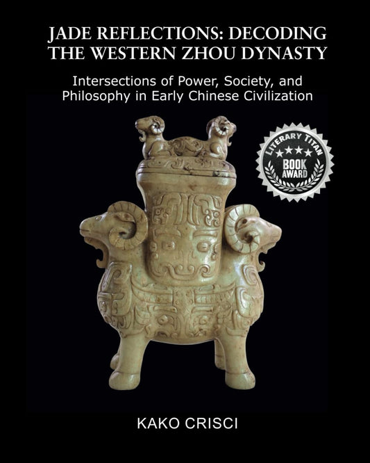 JADE REFLECTIONS:DECODING THE WESTERN ZHOU DYNASTY: Intersections of Power, Society, and Philosophy in Early Chinese Civilization