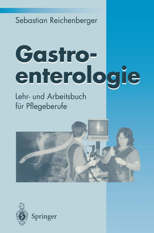 Gastroenterologie: Lehr- und Arbeitsbuch für Pflegeberufe (German Edition)