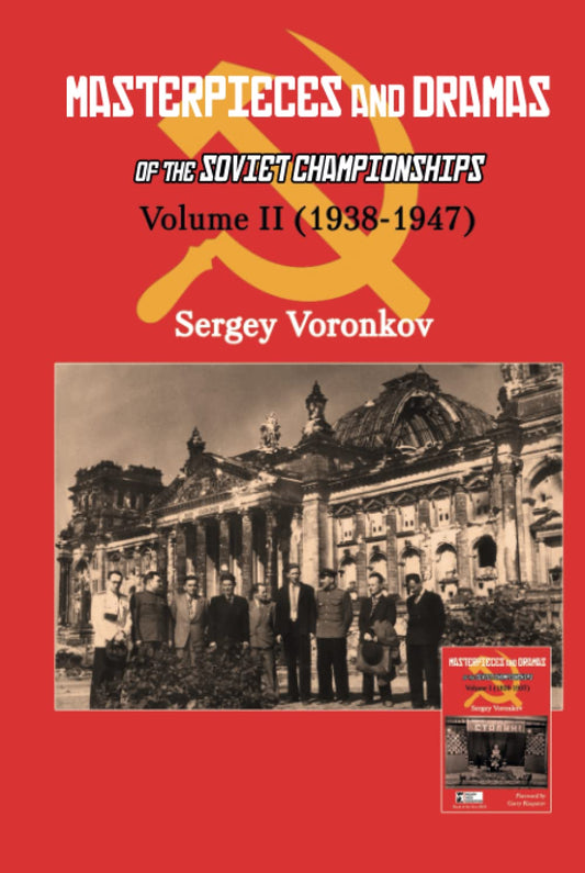 Masterpieces and Dramas of the Soviet Championships: Volume II (1938-1947)