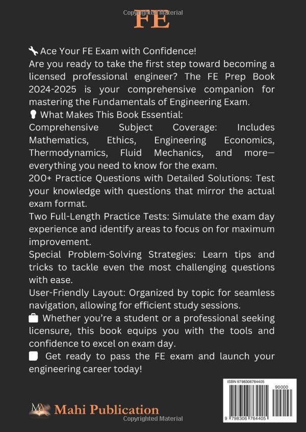 FE ( Fundamentals of Engineering Exam ) PREP BOOK 2024-2025 .: 2 Full-Length Practice Tests (100 Questions Each) with In-Depth Explanations 50 ... True/False Questions to Sharpen Your Skills