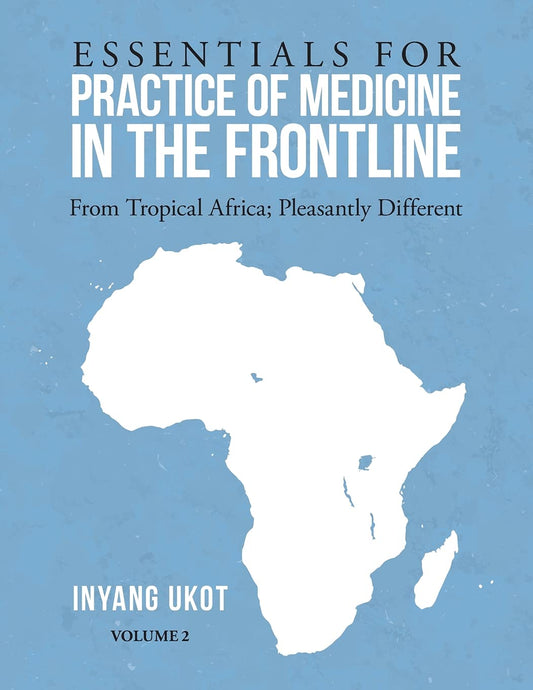 Essentials for Practice of Medicine in the Frontline: From Tropical Africa:pleasantly Different (2)