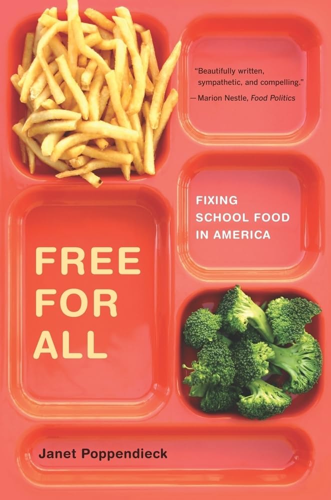 Free for All: Fixing School Food in America (California Studies in Food and Culture) (Volume 28)
