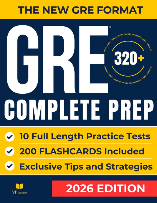 GRE Test Prep: The Most Complete Study Guide with 10 Full-Length Practice Tests, Weekly Bonus Exams, and 200 Flashcards to Master Every Section of the New GRE Format and Achieve Your Best Score