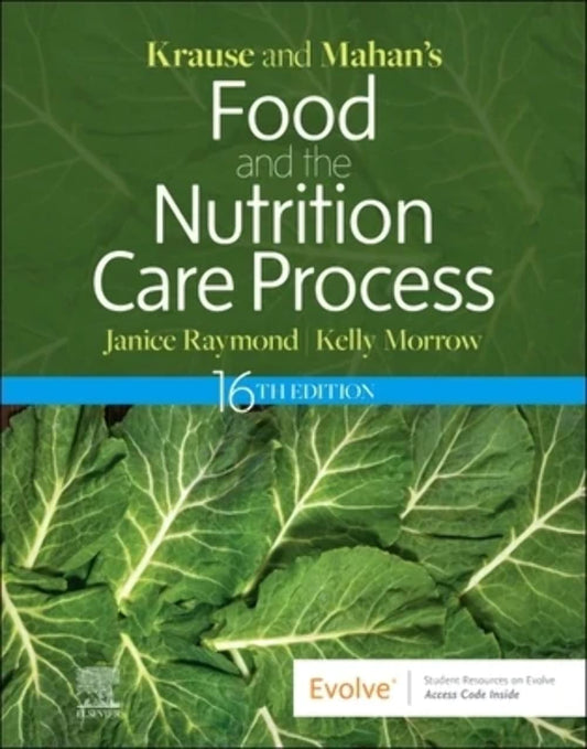 Krause and Mahan’s Food and the Nutrition Care Process (Krause's Food & Nutrition Therapy)