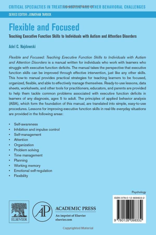 Flexible and Focused: Teaching Executive Function Skills to Individuals with Autism and Attention Disorders (Critical Specialties in Treating Autism and other Behavioral Challenges)