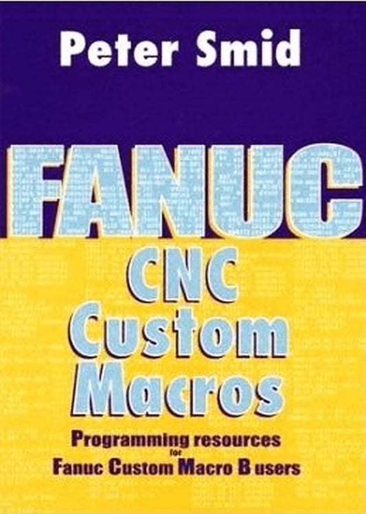 Fanuc CNC Custom Macros (Volume 1)