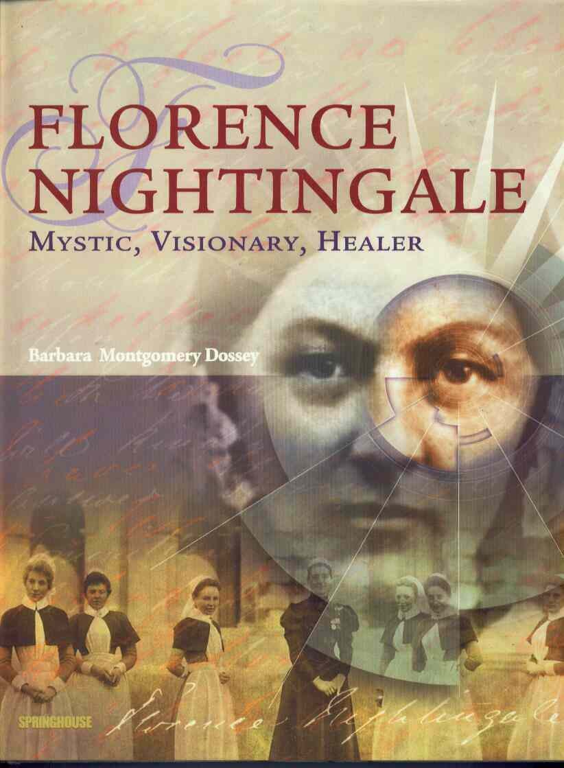 Florence Nightingale: Mystic, Visionary, Reformer