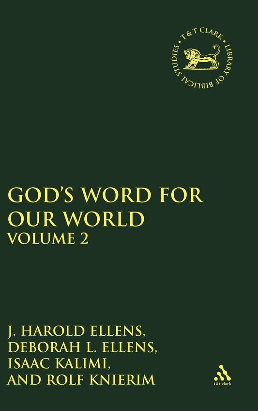 God's Word for Our World, Vol. 2 (The Library of Hebrew Bible/Old Testament Studies, 389)