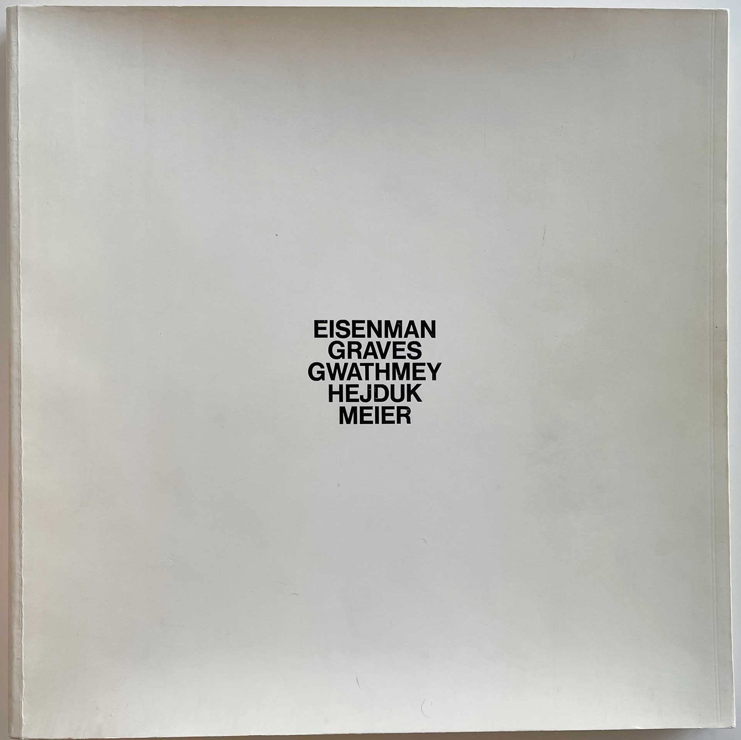 Five Architects: Eisenman, Graves, Gwathmey, Hejduk, Meier