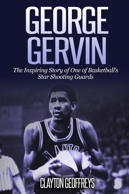 George Gervin: The Inspiring Story of One of Basketball's Star Shooting Guards (Basketball Biography Books)