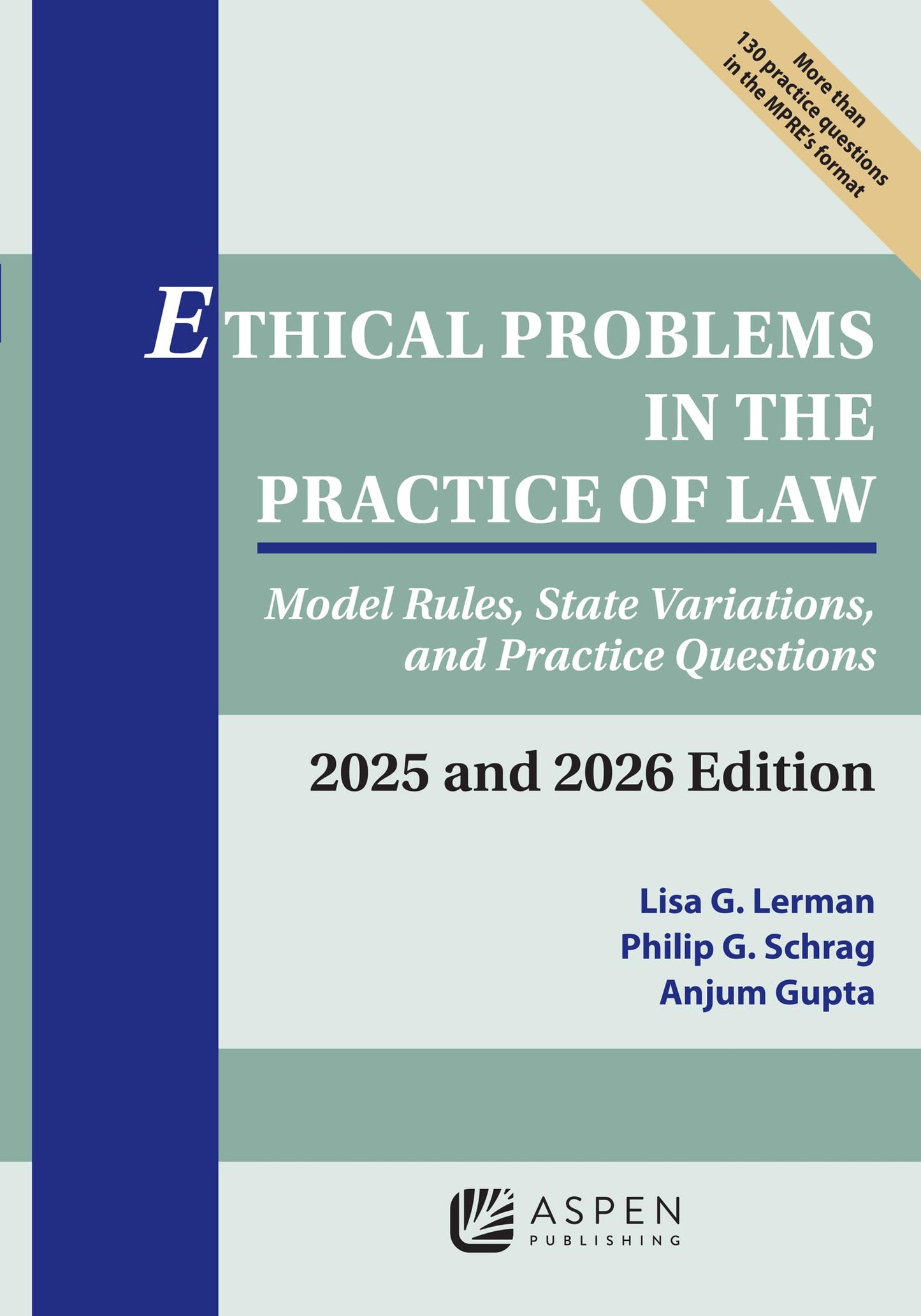 Ethical Problems in the Practice of Law: Model Rules, State Variations, and Practice Questions 2025 and 2026 Edition (Supplements)