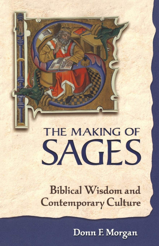The Making of Sages: Biblical Wisdom and Contemporary Culture