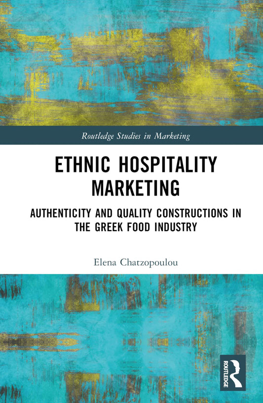 Ethnic Hospitality Marketing (Routledge Studies in Marketing)