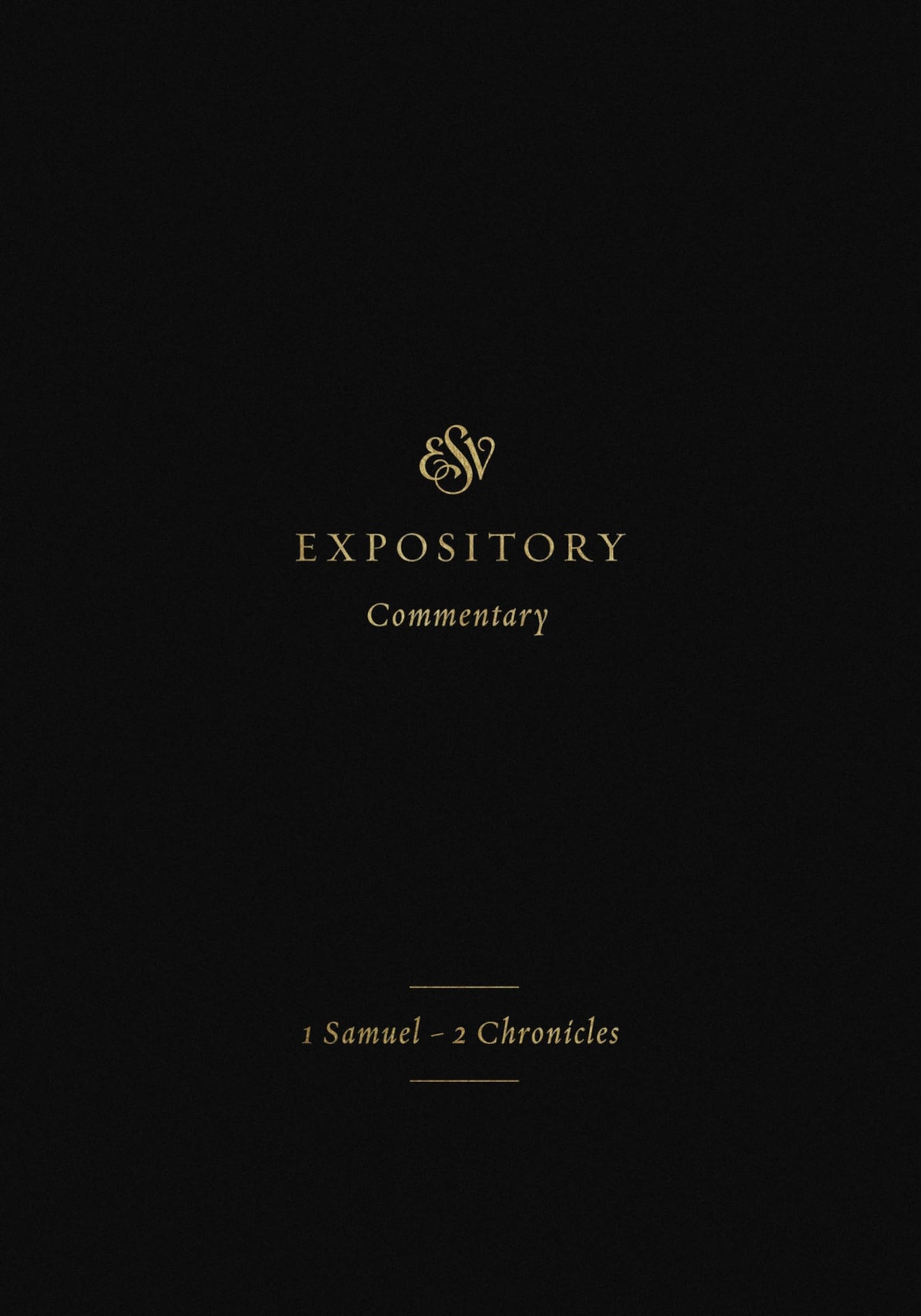ESV Expository Commentary: 1 Samuel–2 Chronicles (Volume 3)