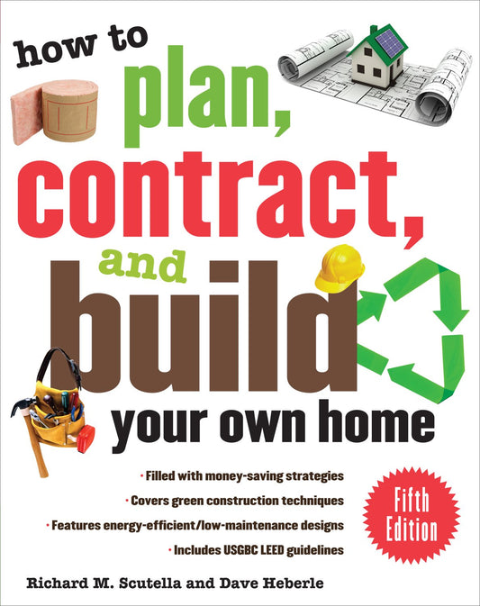 How to Plan, Contract, and Build Your Own Home, Fifth Edition: Green Edition (How to Plan, Contract & Build Your Own Home)