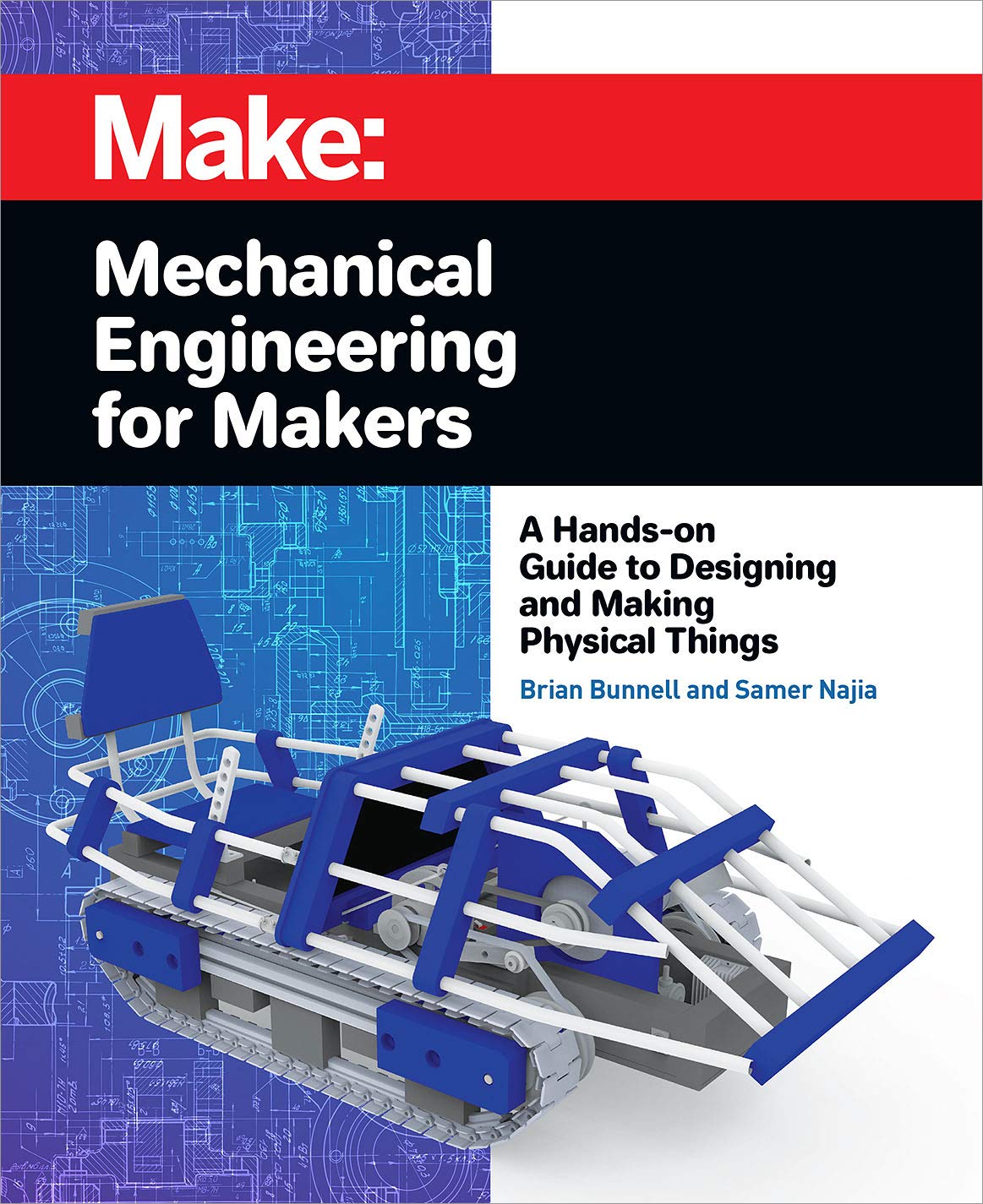 Mechanical Engineering for Makers: A Hands-on Guide to Designing and Making Physical Things (Make)